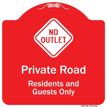 Signmission Private Road Residents And Guests W/ No Outlet Heavy-Gauge Aluminum Sign, 18" H, RW-1818-9910 A-DES-RW-1818-9910